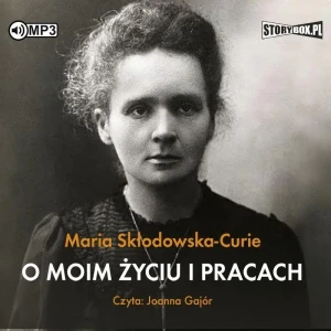 O moim życiu i pracach - Maria Skłodowska-Curie - książka