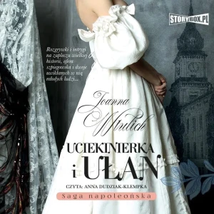 Uciekinierka i ułan - Joanna Wtulich - książka