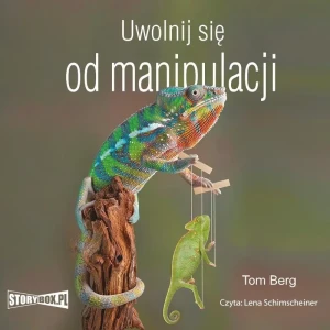 Uwolnij się od manipulacji - Tom Berg - książka