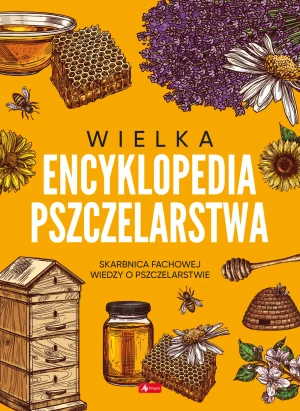 Wielka encyklopedia pszczelarstwa - praca zbiorowa - książka