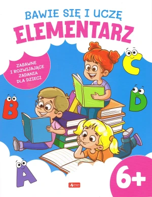 Bawię się i uczę. Elementarz 6+ - Praca zbiorowa - książka