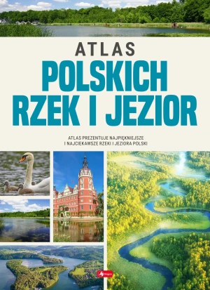 Atlas polskich rzek i jezior - praca zbiorowa - książka
