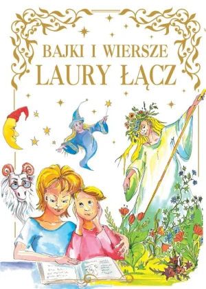 Bajki i wiersze Laury Łącz - Laura Łącz - książka
