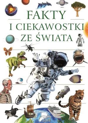Fakty i ciekawostki ze świata - Praca Zbiorowa - książka