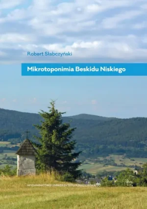 Mikrotoponimia Beskidu Niskiego - Robert Słabczyński - książka