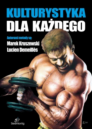 Kulturystyka dla każdego - Marek Kruszewski, Lucien Demeilles - książka