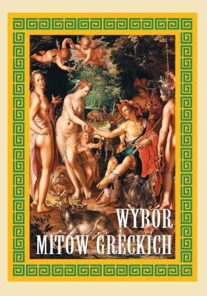 Wybór mitów greckich - oprac. Joanna Rodziewicz - książka