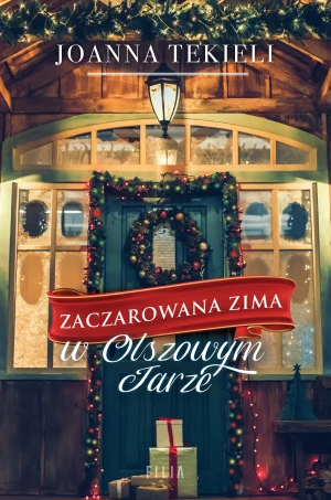 Zaczarowana zima w Olszowym Jarze - Joanna Tekieli - książka