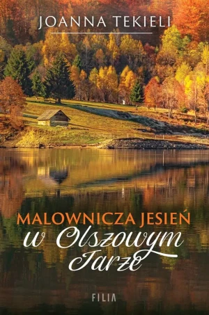 Malownicza jesień w Olszowym Jarze - Joanna Tekieli - książka