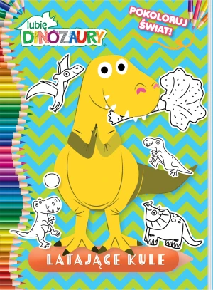 Lubię Dinozaury Pokoloruj Świat - praca zbiorowa - książka