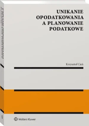 Unikanie opodatkowania a planowanie podatkowe - Krzysztof Cień - książka
