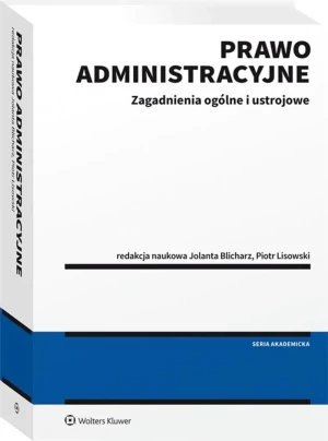 Prawo administracyjne. Zagadnienia ogólne i ustrojowe - Jolanta Blicharz, Piotr Lisowski - książka