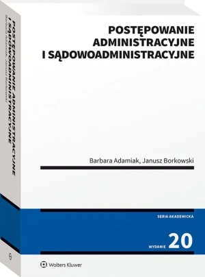 Postępowanie administracyjne i sądowoadministracyjne - Barbara Adamiak, Janusz Borkowski - książka