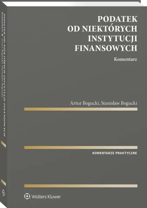 Podatek od niektórych instytucji finansowych. Komentarz - Stanisław Bogucki, Artur Bogucki - książka