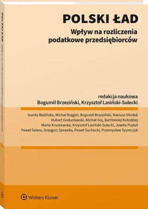 Polski ład. Wpływ na rozliczenia podatkowe przedsiębiorców - Inarda Bielińska, Michał Brągiel, Bogumił Brzeziń - książka