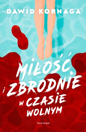 Miłość i zbrodnie w czasie wolnym - Dawid Kornaga - książka
