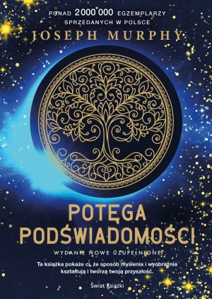 Potęga podświadomości - Joseph Murphy, Ewa Westwalewicz-Mogilska - książka