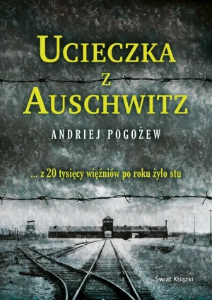 Ucieczka z Auschwitz (pocket) - Pogożew Andriej - książka