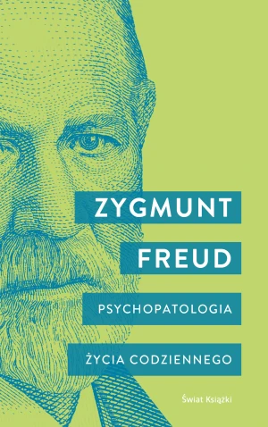 Psychopatologia życia codziennego - Zygmunt Freud - książka