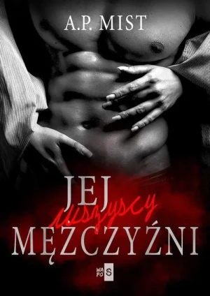 Jej wszyscy mężczyźni - Mist A.P. - książka