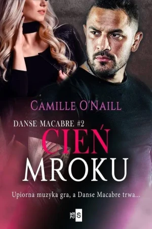 Cień mroku. Danse Macabre. Tom 2 - Camille O'Naill - książka