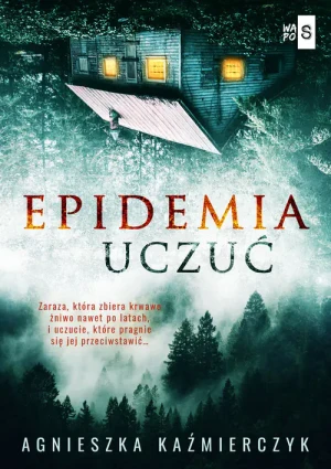 Epidemia uczuć - Agnieszka Kaźmierczyk - książka