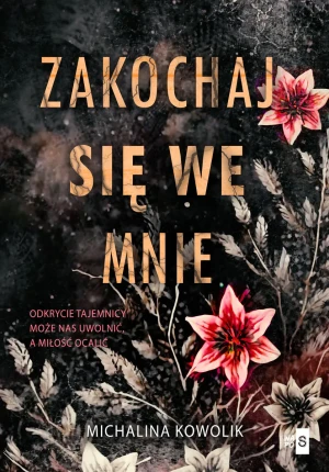Zakochaj się we mnie - Michalina Kowolik - książka