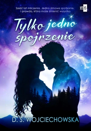 Tylko jedno spojrzenie - D.S. Wojciechowska - książka
