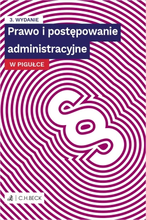 Prawo i postępowanie administracyjne w pigułce - praca zbiorowa - książka
