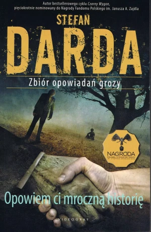 Opowiem ci mroczną historię. Zbiór opowiadań grozy - Stefan Darda - książka