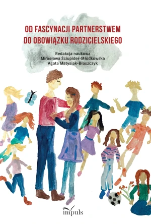 Od fascynacji partnerstwem do obowiązku rodzicielskiego - Mirosława Ściupider-Młodkowska, Agata Matysiak-Bł - książka