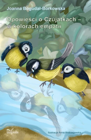 Opowieści o Czujątkach w kolorach empatii - Joanna Bogudał-Borkowska - książka