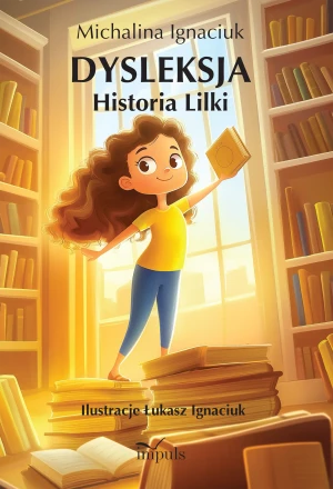 Dysleksja Historia Lilki - Michalina Ignaciuk - książka