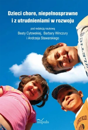 Dzieci chore niepełnosprawne i z utrudnieniami w rozwoju - Andrzej Stawars - książka