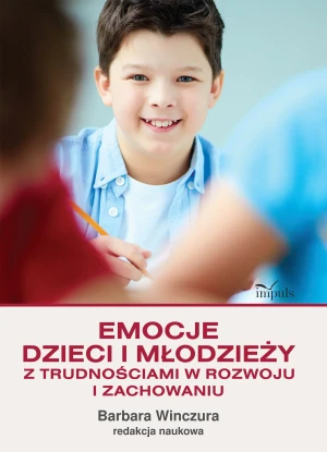Emocje dzieci i młodzieży z trudnościami w rozwoju i zachowaniu - praca zbiorowa - książka