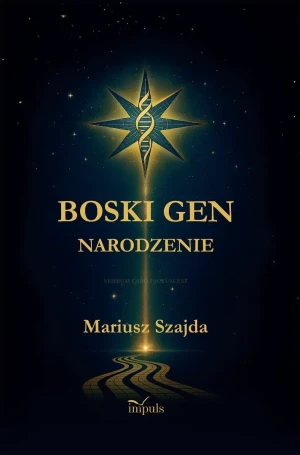 BOSKI GEN Narodzenie - I - Mariusz Szajda - książka
