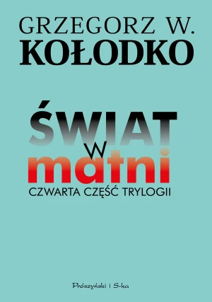 Świat w matni - Grzegorz Kołodko, Grzegorz Kołodko - książka