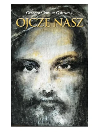 Ojcze nasz - Grzegorz Janusz Ostrowski - książka