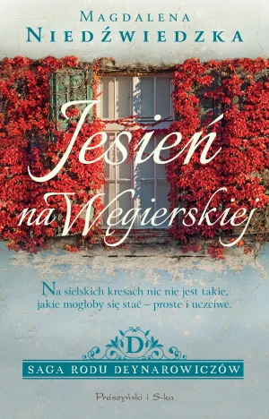 Jesień na Węgierskiej. Saga rodu Deynarowiczów. Tom 1 - Magdalena Niedźwiedzka - książka