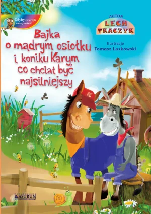 Bajka o mądrym osiołku i koniku Karym co chciał być najsilniejszy. - Lech Tkaczyk - książka