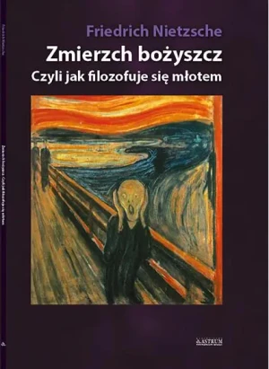 Zmierzch bożyszcz - Friedrich Wilhelm Nietzsche - książka