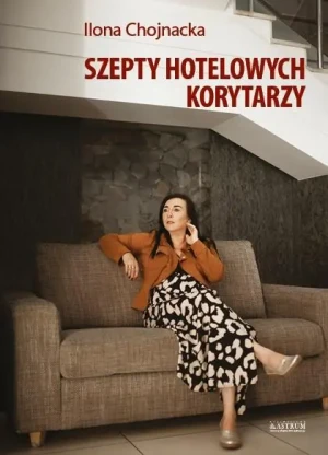 Szepty hotelowych korytarzy - Ilona Chojnacka - książka