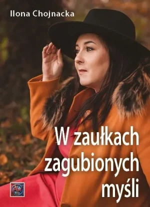 W zaułkach zagubionych myśli - Ilona Chojnacka - książka