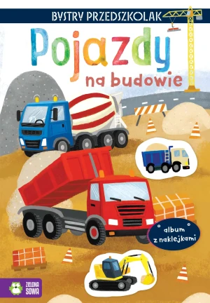 Pojazdy na budowie. Bystry przedszkolak - Zuzanna Osuchowska, Agnieszka Sakra-Sojka - książka