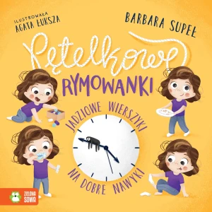 Pętelkowe rymowanki. Jadziowe wierszyki na dobre nawyki. Jadzia Pętelka - Barbara Supeł, Agata Łuksza - książka