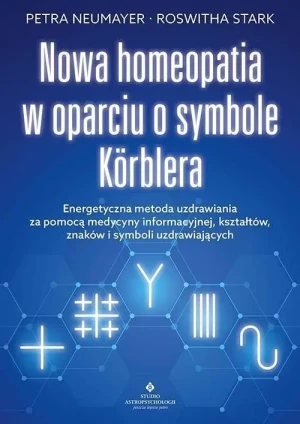 Nowa homeopatia w oparciu o symbole Korblera - Petra Neumayer, Roswitha Stark - książka