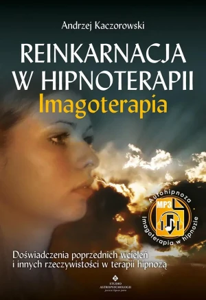Reinkarnacja w hipnoterapii - Andrzej Kaczorowski - książka