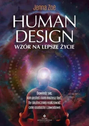 Human Design – wzór na lepsze życie - Jenna Zoe - książka