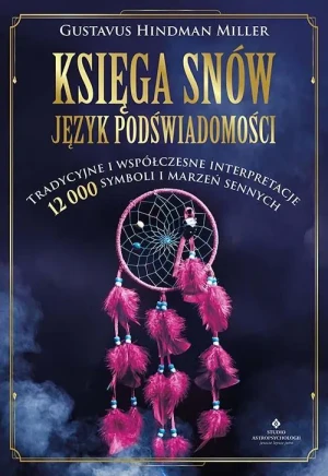 Księga snów - język podświadomości - Gustavus Hindman Miller - książka