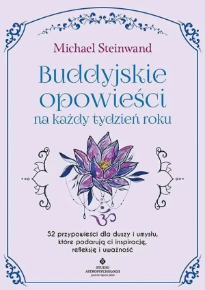Buddyjskie opowieści na każdy tydzień roku - Michael Steinwand - książka